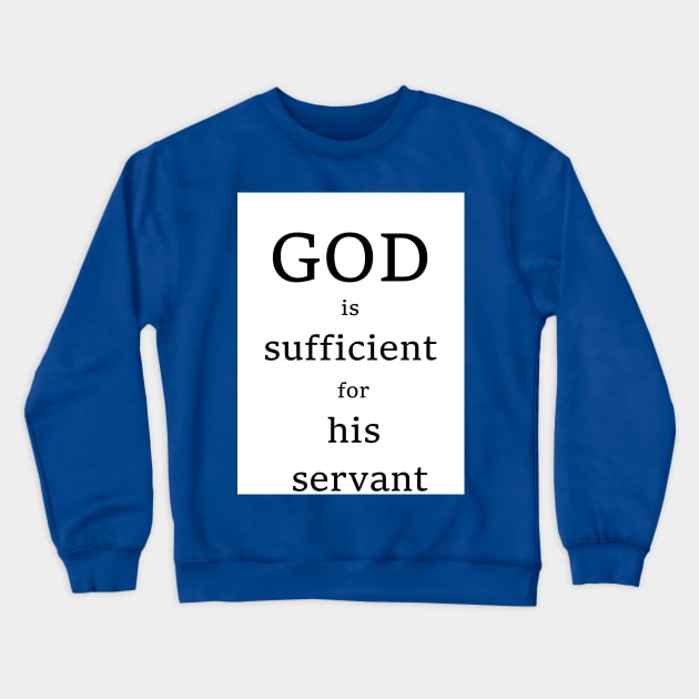 God is sufficient for his servant Crewneck Sweatshirt by AvanDesign